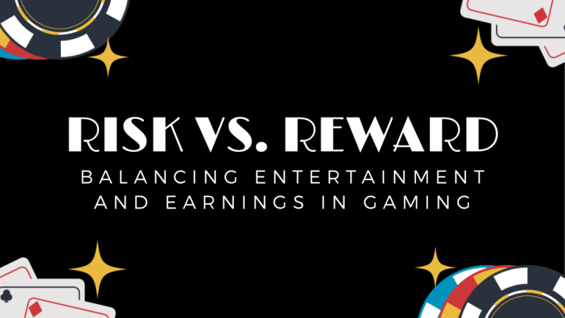 Risk vs. Reward: Balancing Entertainment and Earnings in Gaming